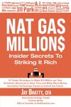 Nat Gas Million$: Insider Secrets To Striking It Rich