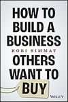 How to Build a Business Others Want