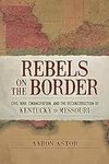 Rebels on the Border: Civil War, Em