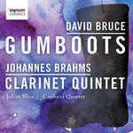 David Bruce: Gumboots/Johannes Brahms: Clarinet Quintet