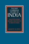 Socio-Religious Reform Movements in British India: 1 (The New Cambridge History of India)