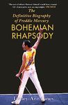 BOHEMIAN RHAPSODY: THE DEFINITIVE BIOGRAPHY OF FREDDIE MERCURY