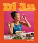 Di An: The Salty, Sour, Sweet and Spicy Flavors of Vietnamese Cooking with TwayDaBae (A Cookbook)