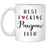 Funny Pawpaw Coffee Mug - Best Pawpaw Ever Mug - Pawpaw Coffee Mug - Best Pawpaw Ever 11oz