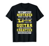 I Don't Make Mistakes When Playing The Guitar, Guitarists T-Shirt