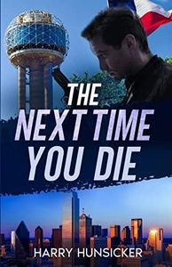 The Next Time You Die (The Lee Henry Oswald Series Book 2)