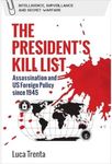 The President's Kill List: Assassination and Us Foreign Policy Since 1945 (Intelligence, Surveillance and Secret Warfare)