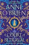 A Court of Betrayal: The gripping new historical novel from the Sunday Times bestselling author!: 2