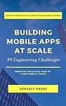 Building Mobile Apps at Scale: 39 E