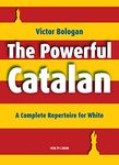 The Powerful Catalan: A Complete Repertoire for White