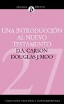 Una introcuccion al Nuevo Testamento (Colección Teológica Contemporánea)