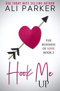 Hook Me Up (Business of Love Book 3)