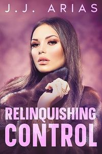 Relinquishing Control: A Lesbian Romance (Dominion Book 3)