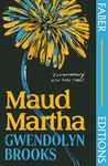 Maud Martha (Faber Editions): 'I loved it and want everyone to read this lost literary treasure.' Bernardine Evaristo