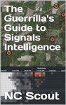 The Guerrilla's Guide to Signals Intelligence