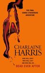 Dead Ever After: A True Blood Novel (Sookie Stackhouse Book 13)