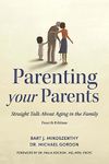 Parenting Your Parents: Straight Talk About Aging in the Family