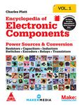 Make: Encyclopedia of Electronic Components Volume 1 - Resistors, Capacitors, Inductors, Switches, Encoders, Relays, Transistors