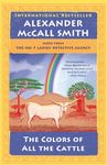 The Colors of All the Cattle: The No. 1 Ladies' Detective Agency (19)