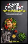 CARB CYCLING FOR WOMEN OVER 50: Eas