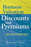 Business Valuation Discounts and Premiums