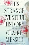 This Strange Eventful History: A Novel