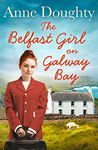 The Belfast Girl on Galway Bay: An uplifting new Irish saga for fans of Dilly Court and Katie Flynn