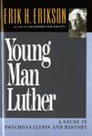 Young Man Luther 2e: A Study in Psychoanalysis and History (Austen Riggs Monograph)