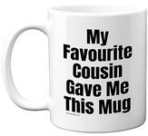 Stuff4 Funny Birthday Mug for Cousin - My Favourite Cousin - Novelty Joke Present for Cousin from Relative, Cousin Banter Gift Gifts Christmas 11oz Ceramic Dishwasher Safe Coffee Mugs Cup