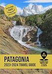 Patagonia Travel Guide: 2023-2024 (