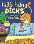 Cats Being Dicks: A funny adult col