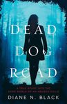 DEAD DOG ROAD: A True Story Into The Dark World Of An Abused Child