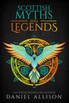 Scottish Myths & Legends (Celtic Myths & Legends Retold)