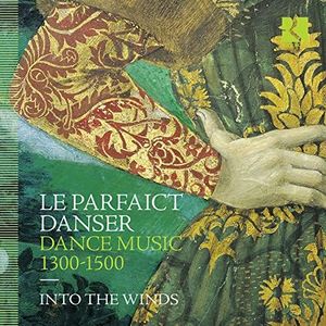 Le Parfaict Danser. Dance Music 1300-1500