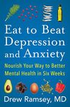 Eat to Beat Depression and Anxiety: