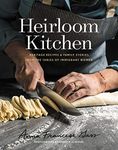 Heirloom Kitchen: Heritage Recipes 