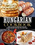 Hungarian cookbook : Healthy and delicious dessert, soups & also more hungarian traditional recipes make step by step at home