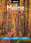 Moon Maine (Ninth Edition): Acadia National Park, Lobster & Lighthouses, Outdoor Adventures (Travel Guide)