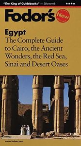 Fodor's Egypt, 1st Edition: The Complete Guide to Cairo, Ancient Wonders, the Red Sea, Sinai, and Desert Oas es (Travel Guide)