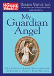 My Guardian Angel: True Stories of Angelic Encounters from Woman's World Magazine Readers