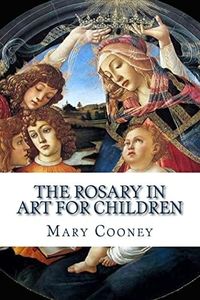 The Rosary in Art for Children