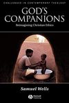 Gods Companions: Reimagining Christian Ethics: 16 (Challenges in Contemporary Theology)