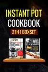 Instant Pot Cookbook: 2 Manuscripts - Instant Pot Cookbook, Air Fryer Cookbook (Special Appliances - Cookbooks)