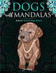 Dogs with Mandalas - Adult Coloring Book: More than 50 cute, loving and beautiful Dogs. Beautiful Coloring Pages for Adults Relaxation with Stress ... (Mandala & Zentangle Animals Coloring Books)