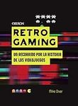 Retro Gaming: Un recorrido por la h