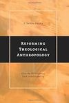 Reforming Theological Anthropology: