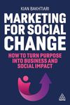 Marketing for Social Change: How to Turn Purpose into Business and Social Impact