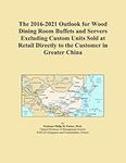 The 2016-2021 Outlook for Wood Dini