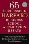 65 Successful Harvard Business School Application Essays: With Analysis by the Staff of the Harbus, the Harvard Business School Newspaper