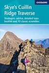 Skye's Cuillin Ridge Traverse: Strategies, advice, detailed topo booklet and 10 classic scrambles (Cicerone Guides)